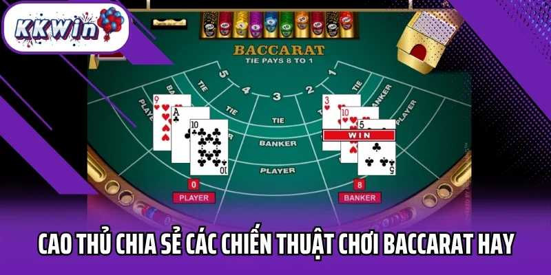 Cao thủ chia sẻ các chiến thuật chơi baccarat hay