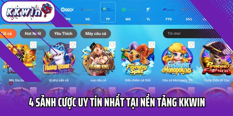 4 sảnh cược uy tín nhất tại nền tảng Kkwin
